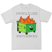 Dove Grey dumpster fire its fine im fine Premium Tee - linhVisuals