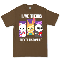 Cacao i have friends they are just online Premium Tee - linhVisuals