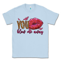 Dusty Blue you blow me away olivia Classic Tee - OliviaCreatesArt