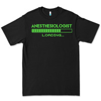 Anesthesiologist T  Shirt Anesthesiologist Loading... T  Shirt Premium Tee | Teevron