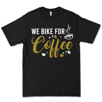 Black we bike for coffee t shirt Premium Tee - linhVisuals