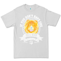 Dove Grey chow chow gift t  shirt if you don't have one you'll never understand Premium Tee - linhVisuals