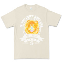 Bone chow chow gift t  shirt if you don't have one you'll never understand Premium Tee - linhVisuals