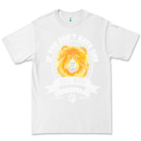 White chow chow gift t  shirt if you don't have one you'll never understand Premium Tee - linhVisuals