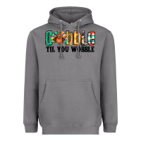 Gobble Til You Wobble Thanksgiving Turkey Heavyweight Hoodie | Teevron