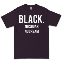 Black No Sugar No Cream 02 [tb] Premium Tee | Teevron
