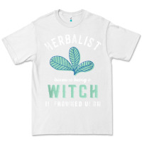 White funny herbalist because a witch is frowned upon herbalism t shirt Premium Tee - linhVisuals