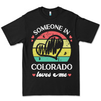 Someone In Colorado Loves Me T  Shirt Someone In Colorado Loves Me Fun Premium Tee | Teevron