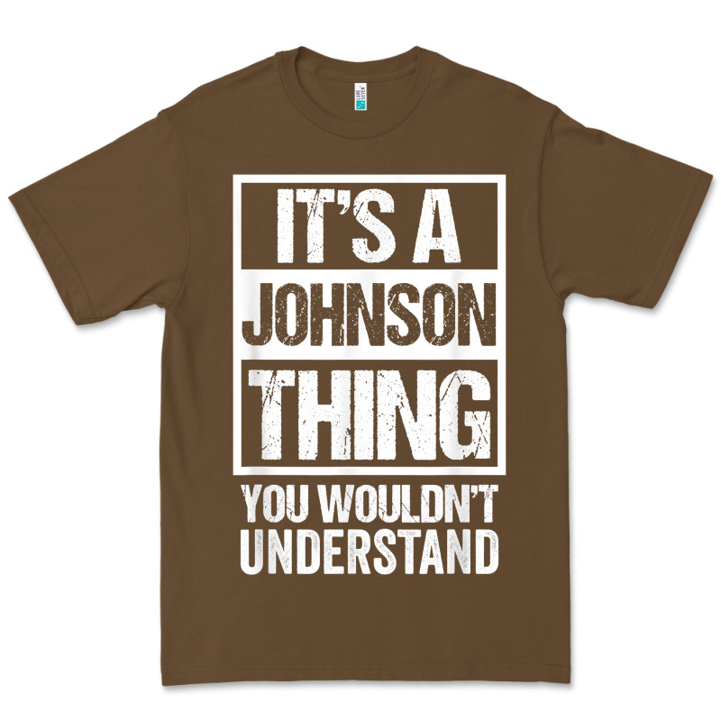 It's A Johnson Thing   You Wouldn't Understand   Family Name T Shirt Premium Tee by linhVisuals | Teevron