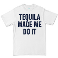 White womens tequila made me do it tank tops for women summer drinking tank Premium Tee - linhVisuals