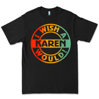 Black i wish a karen would t shirt Premium Tee - linhVisuals
