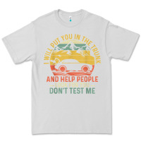 Dove Grey i will put you in the trunk and help people funny saying t shirt Premium Tee - linhVisuals