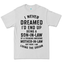 Mens I Never Dreamed I'd End Up Being A Son In Law Funny Gift T Shirt Premium Tee | Teevron