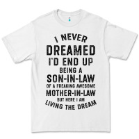 White mens i never dreamed i'd end up being a son in law funny gift t shirt Premium Tee - linhVisuals