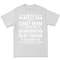 Dove Grey i'm not a perfect son but my crazy mom loves me mother's day t shirt Premium Tee - linhVisuals