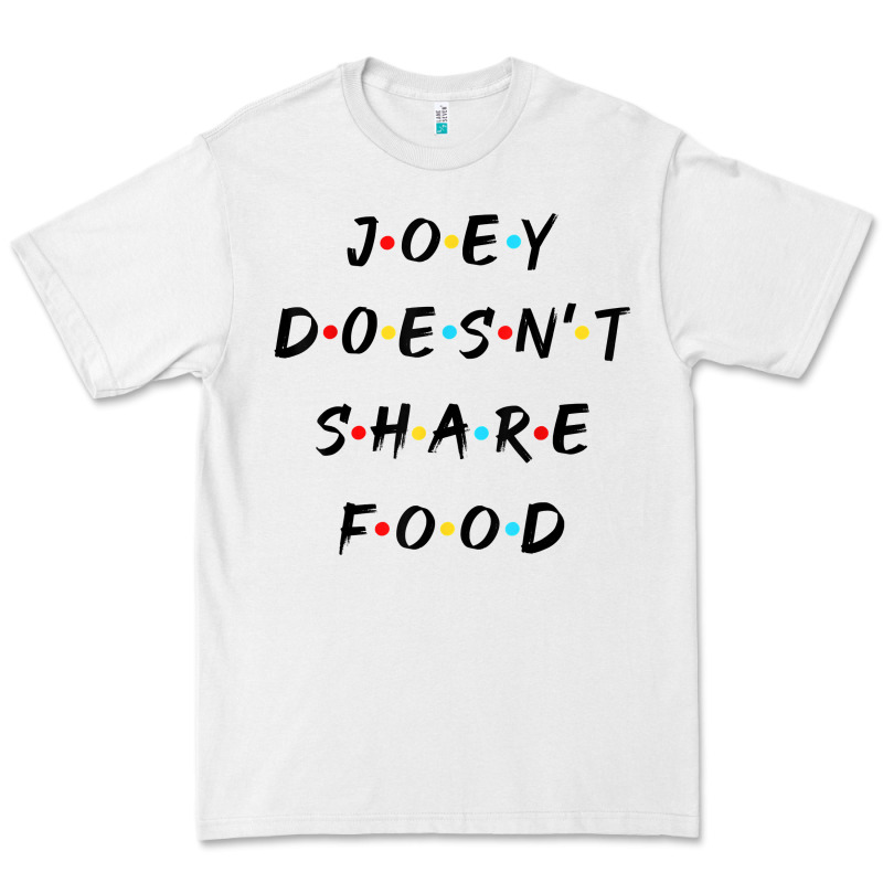 Funny Joey Doesn't Share Food How You Doin Quoted Friends T Shirt Premium Tee by linhVisuals | Teevron