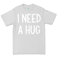 Dove Grey i need a hug, funny, joke, sarcastic, family t shirt Premium Tee - linhVisuals