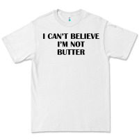 White i cant believe im not butter t shirt Premium Tee - linhVisuals