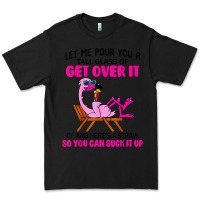 Black let me pour you a tall glass of get over it flamingo t shirt Premium Tee - linhVisuals