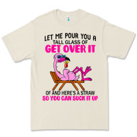 Bone let me pour you a tall glass of get over it flamingo t shirt Premium Tee - linhVisuals