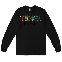 Black thankful for coffee Long Sleeve Tee - CowhideDigitalArt