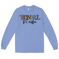 Colony Blue thankful for coffee Long Sleeve Tee - CowhideDigitalArt