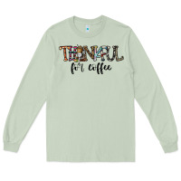 Matcha thankful for coffee Long Sleeve Tee - CowhideDigitalArt