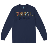 Navy thankful for coffee Long Sleeve Tee - CowhideDigitalArt