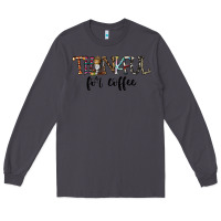 Smoke thankful for coffee Long Sleeve Tee - CowhideDigitalArt