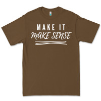 Cacao make it make sense funny catchphrase t shirt Premium Tee - linhVisuals