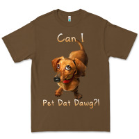 Can I Pet Dat Dawg Funny Dog Dachshund Lover Doxie Gift T Shirt Premium Tee | Teevron