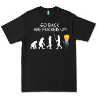Black go back we fucked up funny anti trump 2020 election apparel t shirt Premium Tee - linhVisuals