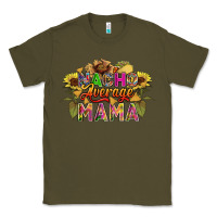 Army Green Nacho average mama Classic Tee - FaDigitalArtStudio
