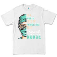 White in a world full of princesses be a nurse funny travel nurse t shirt Premium Tee - linhVisuals
