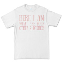 White here i am what are your other 2 wishes Premium Tee - linhVisuals