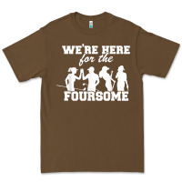 Cacao we're here for the foursome funny sarcasm golf lover golfer t shirt Premium Tee - linhVisuals