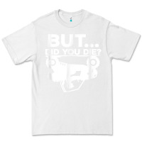 White mens but did you die atv four wheeler funny quad biker rider t shirt Premium Tee - linhVisuals
