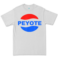 Peyote T Shirt Funny Saying Sarcastic Novelty Humor Cool T Shirt Premium Tee | Teevron