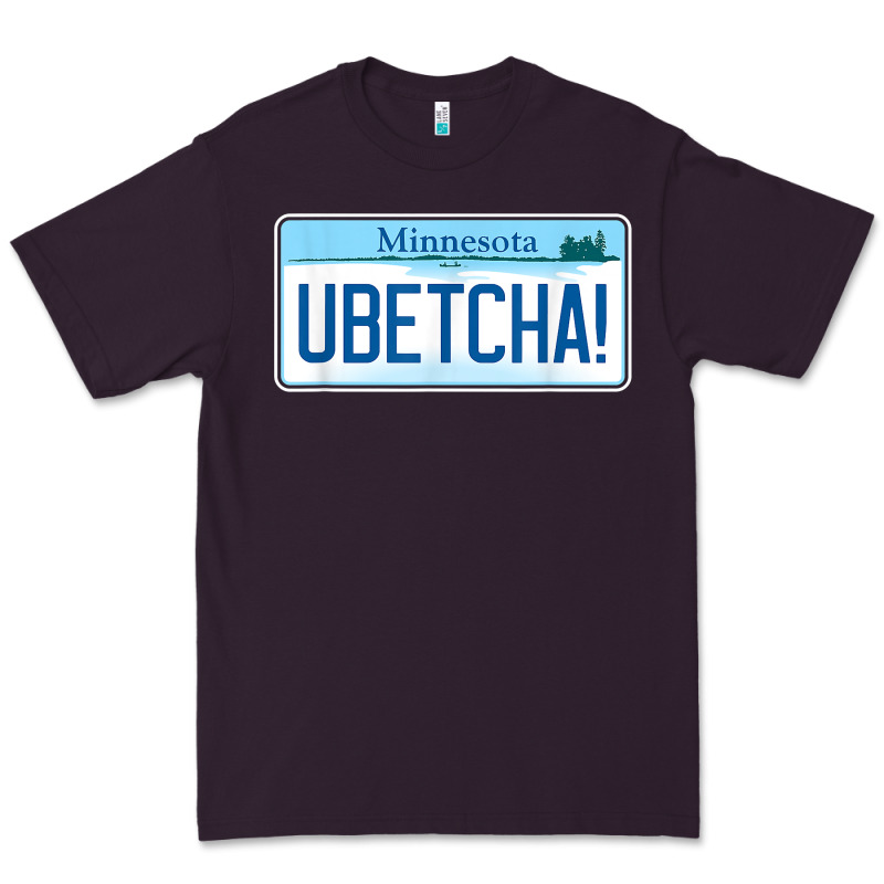 Ubetcha (you Betcha) Minnesota License Plate T Shirt Premium Tee by linhVisuals | Teevron