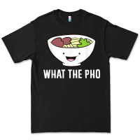 What The Pho Vietnamese Pho T Shirt Premium Tee | Teevron