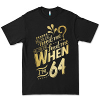 Black will you still need me when i'm 64 birthday for wife 64 love premium t Premium Tee - linhVisuals