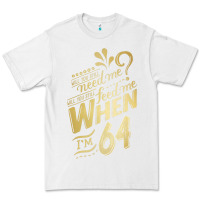 White will you still need me when i'm 64 birthday for wife 64 love premium t Premium Tee - linhVisuals