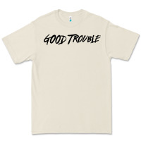 Good Trouble Premium Tee | Teevron