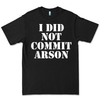 Black i did not commit arson for arson investigator t shirt Premium Tee - linhVisuals