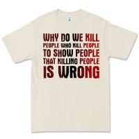 Bone why do we kill people who kill people to show that killing people Premium Tee - linhVisuals