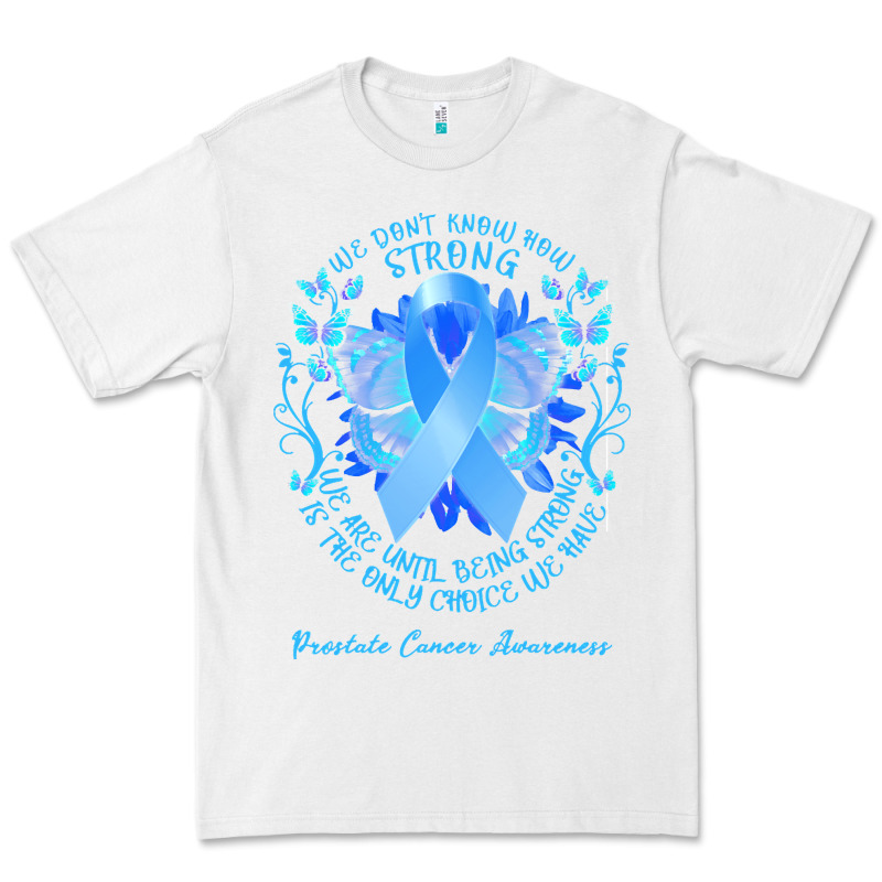 Prostate Cancer Awareness T Shirtprostate Cancer Awareness We Don't Kn Premium Tee by linhVisuals | Teevron