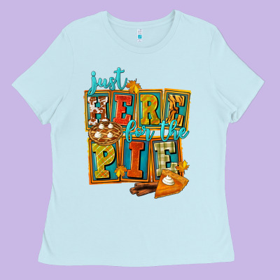 Just Here For The Pie Ladies Tee Designed By Fadigitalartstudio