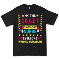 Black oncology nurse t  shirt i'm the crazy oncology nurse t  shirt Premium Tee - linhVisuals