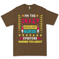 Cacao oncology nurse t  shirt i'm the crazy oncology nurse t  shirt Premium Tee - linhVisuals