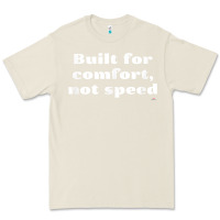 Bone built for comfort, not speed t shirt Premium Tee - linhVisuals